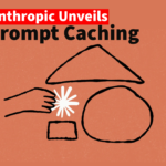 Anthropic Unveils Prompt Caching