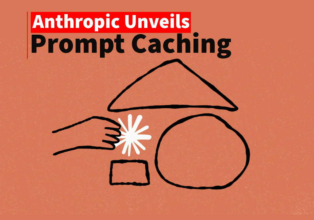 Anthropic Unveils Prompt Caching