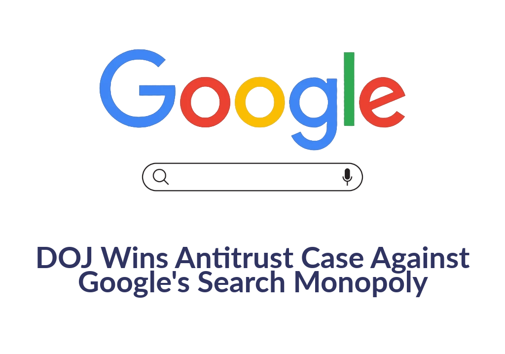 Google Found Guilty of Monopolizing Search Market: Landmark Ruling Shakes Tech Giant