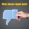 Meta blocking Apple's bots