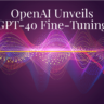 OpenAI Unveils GPT-4o Fine-Tuning