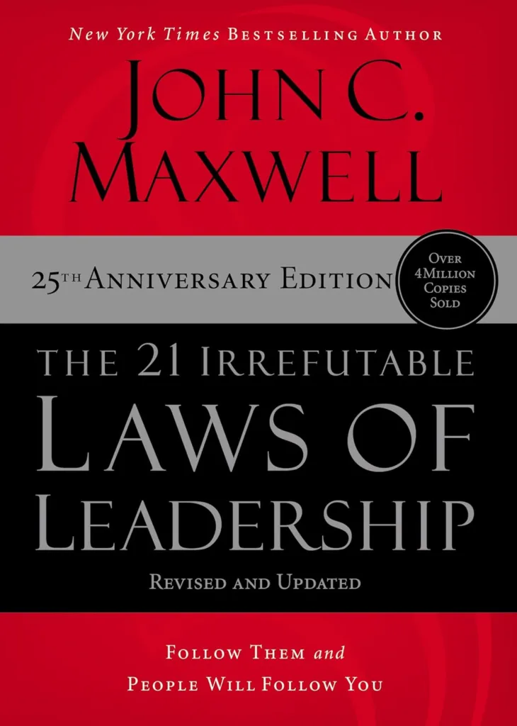 The 21 Irrefutable Laws of Leadership by John C. Maxwell