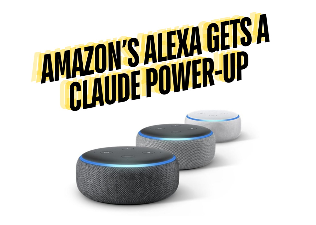 Amazon’s Alexa gets a Claude Boost