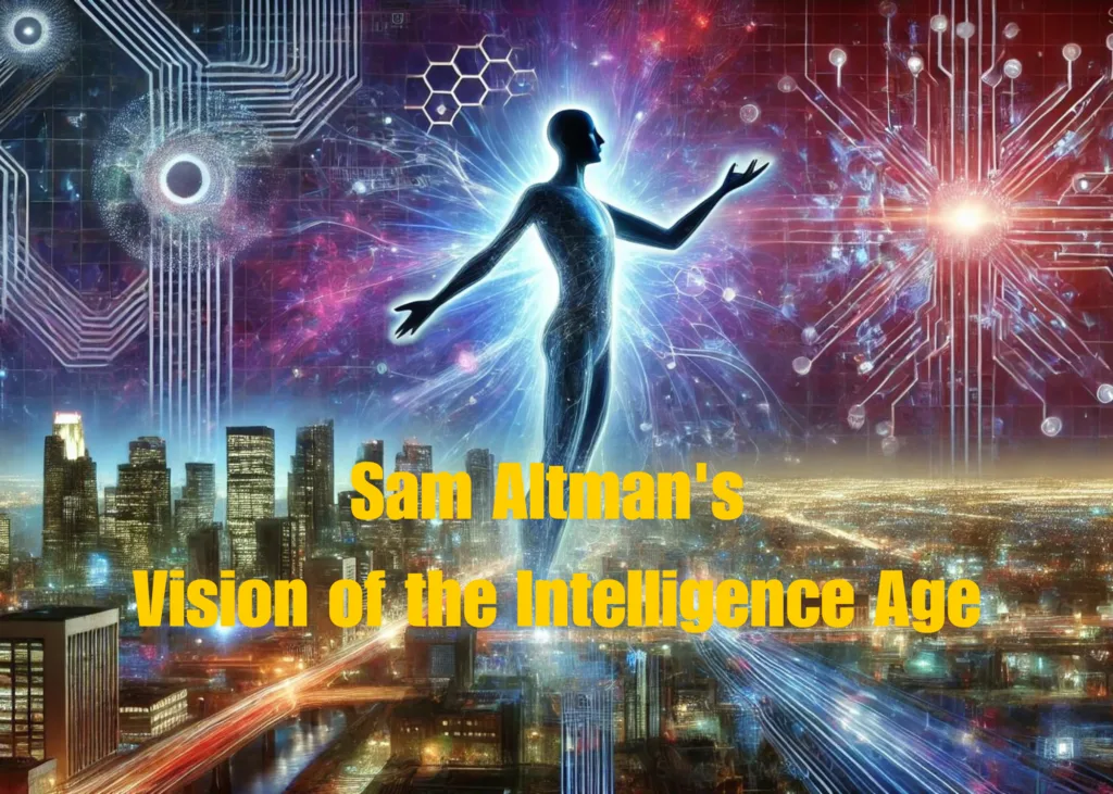 Sam Altman's Vision of the Intelligence Age