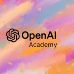 OpenAI Launches OpenAI Academy