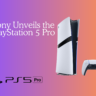 Sony Unveils the PlayStation 5 Pro